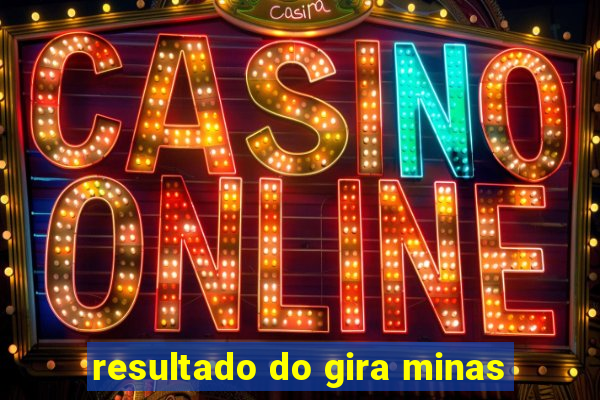 resultado do gira minas